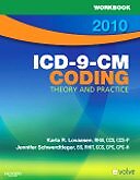 WORKBOOK FOR ICD-9-CM CODING, 2010 EDITION: THEORY AND By Lovaasen Rhia Ccs VG