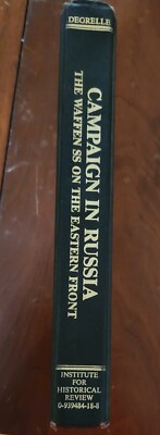 CAMPAIGN IN RUSSIA: WAFFEN-SS ON THE EASTERN FRONT By Leon Degrelle - Hardcover