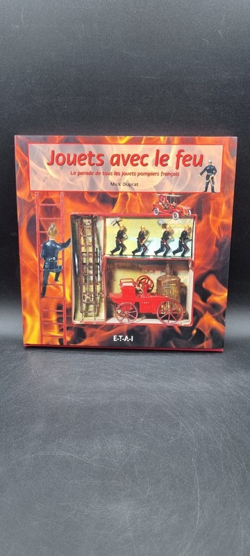 Livre Jouets Avec Le Feu Pompier De Mick Duprat 2002