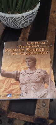 Critical Thinking Using Primary Sources in World History-Like New!