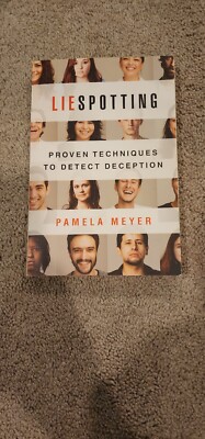 Liespotting : Proven Techniques to Detect Deception by Pamela Meyer (2011, Trade