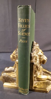 1906 SEVEN FOLLIES OF SCIENCE By John Phin Vintage Hardcover 1st Edition 1906