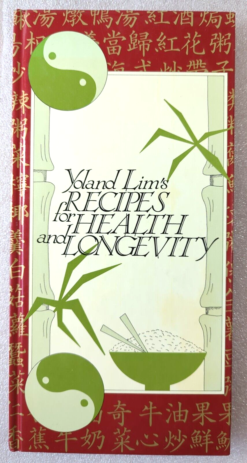 Yoland Lim's Recipes For Health And Longevity by Yoland Lim