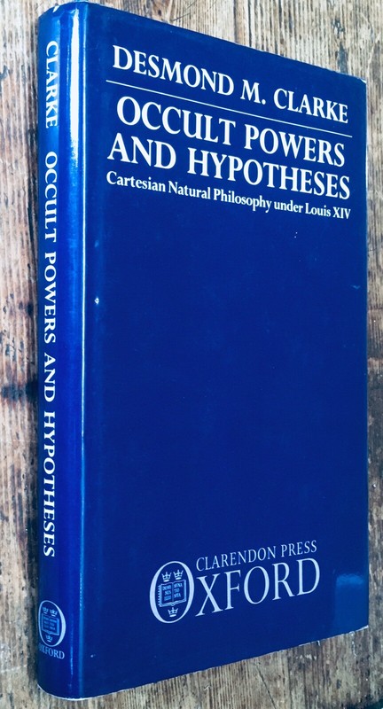 Clarke: Occult Powers & Hypotheses Cartesian Natural Philosophy Under Louis Xiv 