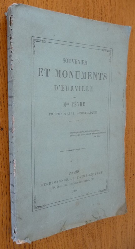 Souvenirs Et Monuments D'Eurville Par Mgr Fevre (1880) Haute-Marne