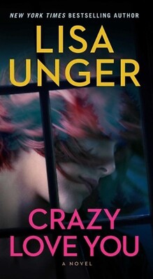 CRAZY LOVE YOU by Lisa Unger Paperback