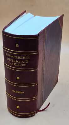 Evangelischer liederschatz f?r kirche, schule und haus Eine samm [Leather Bound]