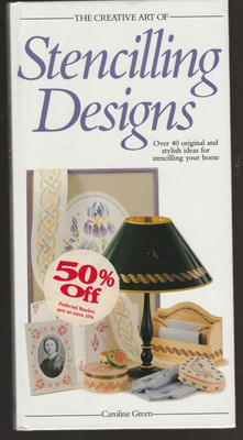 The Creative Art Of Stencilling Designs  Stenciling Designs Caroline Green HC