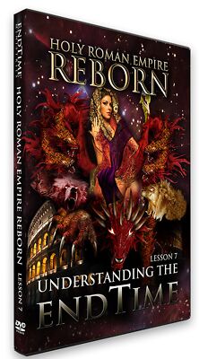 Understanding the End Time: Holy Roman Empire Reborn, Level I, Lesson VII, U...