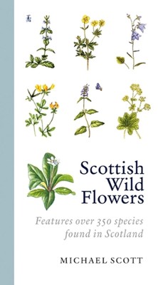 Scottish Wild Flowers by Michael Scott (English) Paperback Book