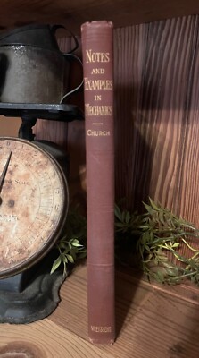 Notes and Examples in Mechanics with an appendix on the graphical statics of m..