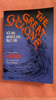 Julian Curzon, GREAT CYCLONE AT ST LOUIS & EAST ST. LOUIS, MAY 27, 1896, PB 1997