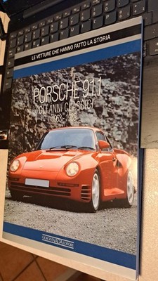 Le vetture che hanno fatto la storia PORSCHE 911 gli anni classici 1963-1989