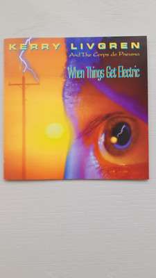 KERRY LIVGREN: When Things Get Electric. 1994 CD Album. Excellent.