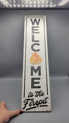 Myword! Stand Out Tall Hanging Standing Sign ''Welcome To The Firepit'' 24''x6''