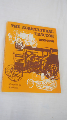The Agricultural Tractor - 1855-1950 - Compiled by R.B. Gray (Paperback)