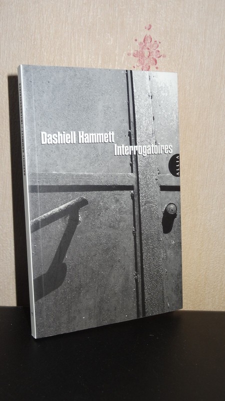 Interrogatoires - Dashiell Hammett - 2009