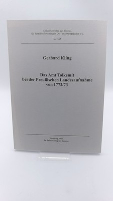 Kling Das Amt Tolkemit bei der Preußischen Landesaufnahme von 1772/73 / Sonde..