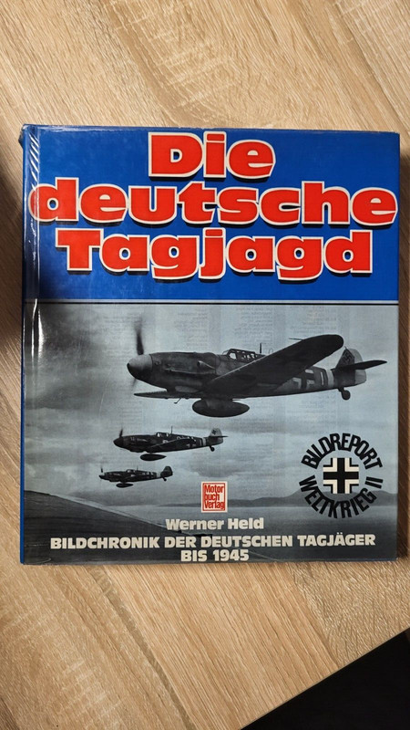 Die Deutsche Tagjagd  - Eine Bildchronik Bis 1945