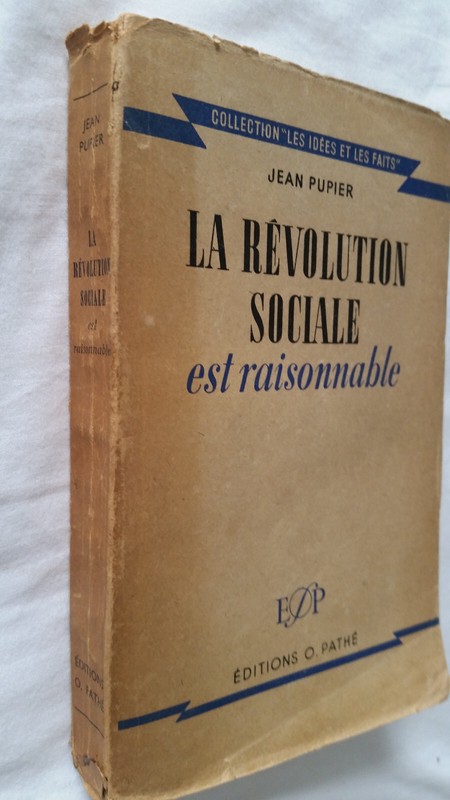 Livre Ancien 1945 La RÃ©Volution Sociale Est Raisonnable Par Pupier Jeanâ