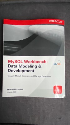 MySQL Workbench: Data Modeling And Development Text Book