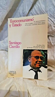 EUROCOMUNISMO Y ESTADO SANTIAGO CARRILLO CRITICA GRUPO EDITORIAL GRIJALBO