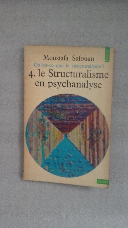 Le Structuralisme En Psychanalyse - Moustafa Safouan - Points