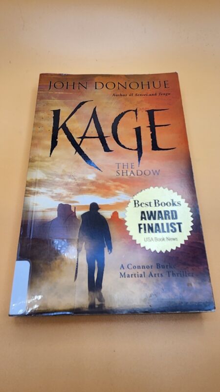 A Connor Burke Martial Arts Thriller Ser.: Kage : The Shadow By John Donohue...