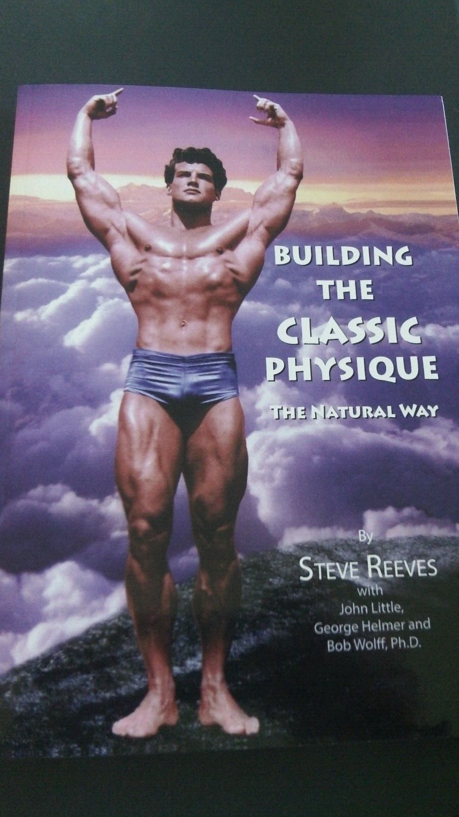 Building The Classic Physique : The Natural Way by Steve