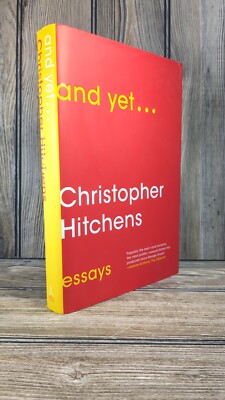 And Yet... : Essays by Christopher Hitchens (2015, Hardcover 1st Edition)
