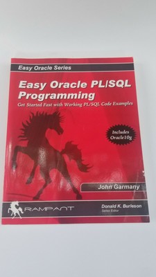 Easy Oracle Ser.: PL-SQL Programming : Get Started Fast with Working PL-SQL Code