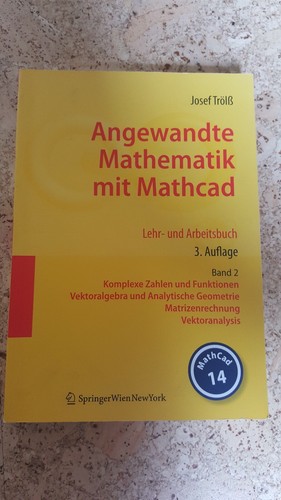 Angewandte Mathematik mit Mathcad. Lehr- und Arbeitsbuch von Josef Trölss 2008