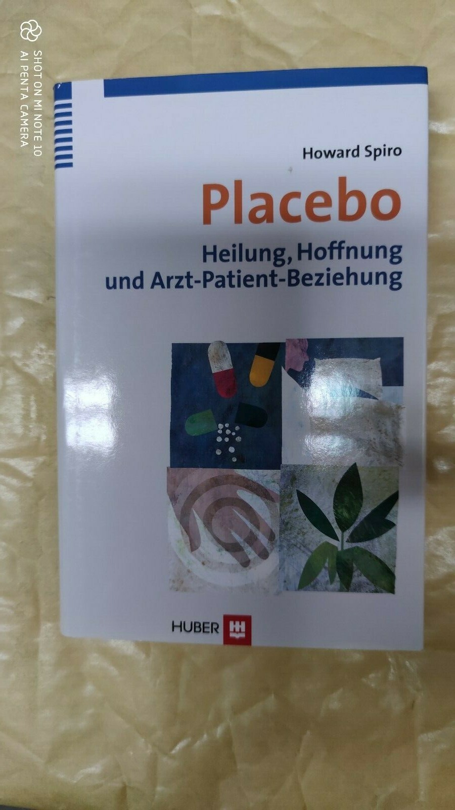 Placebo. Heilung, Hoffnung und Arzt-Patient-Beziehung. Howard Spiro