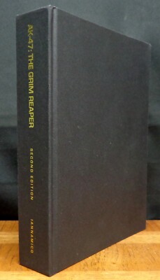 AK-47: THE GRIM REAPER By Frank Iannamico 2012 2nd edition