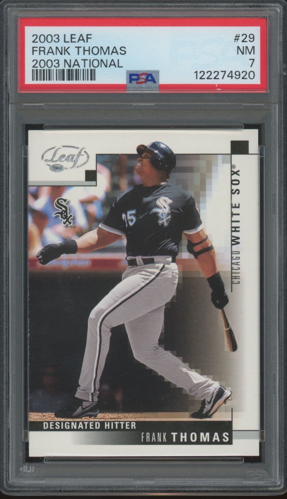 2003 Leaf 2003 National #29 Frank Thomas 2/5 Pop 1 None Higher NM PSA 7
