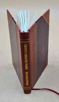 Chopin'S Greater Works (Preludes, Ballads, Nocturnes, Polonaises [Leather Bound]