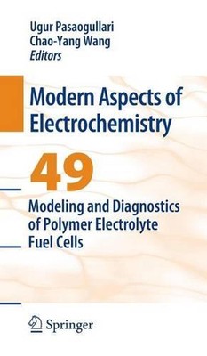 Modeling and Diagnostics of Polymer Electrolyte Fuel Cells by Ugur Pasaogullari 