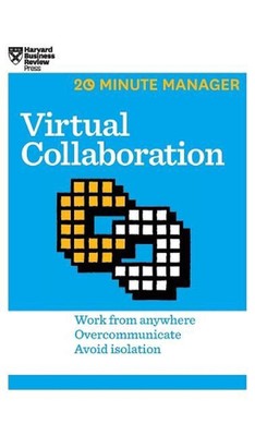 Virtual Collaboration (HBR 20-Minute Manager Series) by Harvard Business Review 