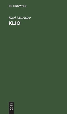 Klio: Historische Novellen, Skizzen Und Anekdoten by Karl M?chler (German) Hardc
