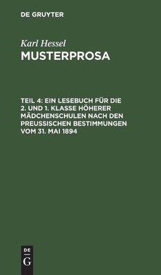 Ein Lesebuch Fr Die 2. Und 1. Klasse Hherer Mdchenschulen Nach Den Preuischen Be
