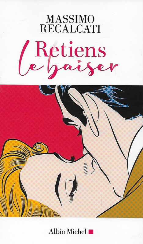Couple - Famille / Retiens Le Baiser - Massimo Recalcati - Ed. Albin Michel 2020