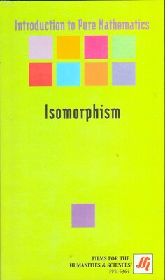 Isomorphism: Introduction to Pure Mathematics (VHS) Films for the Humanities & S
