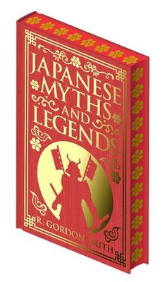 Japanese Myths and Legends by Richard Gordon Smith Hardcover Book