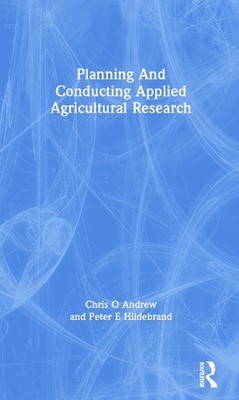 Planning And Conducting Applied Agricultural Research by Chris O. Andrew Paperba