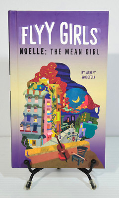 Flyy Girls #3 Noelle the Mean Girl by Ashley Woodfolk (Hardcover)
