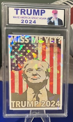 Donald Trump Holo Cracked Ice  miss Me Yet  List Of accomplishments Graded Slab