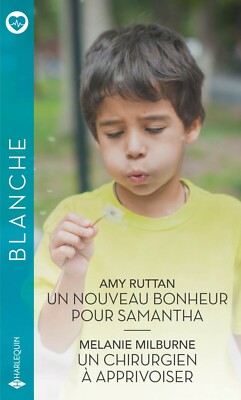 Un nouveau bonheur pour Samantha - Un chirurgien à apprivoiser. blanche CVL