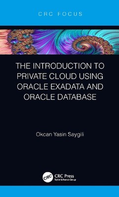 The Introduction to Private Cloud using Oracle Exadata and Oracle Database by Ok
