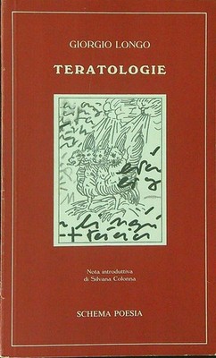TERATOLOGIE LONGO GIORGIO SCHEMA POESIA 1990  BROSSURA