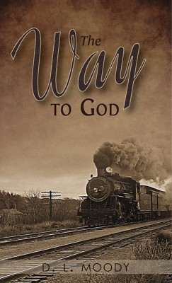 The Way to God by D. L. Moody